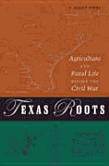 Texas Roots: Agriculture and Rural Life Before the Civil War