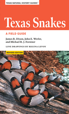 Texas Snakes: A Field Guide - Dixon, James R, and Werler, John E, and Forstner, Michael