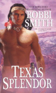 Texas Splendor - Smith, Bobbi