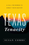 Texas Tenacity: A Call for Women to Direct Their Destiny