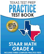 Texas Test Prep Practice Test Book Staar Math Grade 4: Includes Three Complete Mathematics Practice Tests