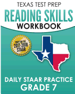 Texas Test Prep Reading Skills Workbook Daily Staar Practice Grade 7: Preparation for the Staar Reading Assessment