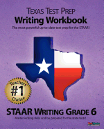 Texas Test Prep Writing Workbook Staar Writing Grade 6