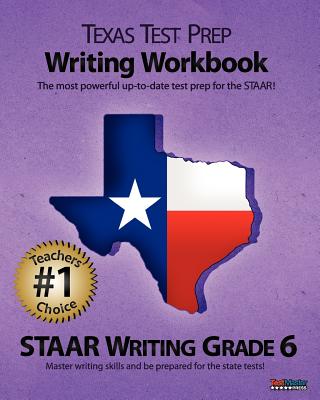 Texas Test Prep Writing Workbook Staar Writing Grade 6 - Test Master Press