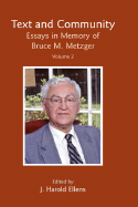 Text and Community, Vol 2: Essays in Memory of Bruce M. Metzger