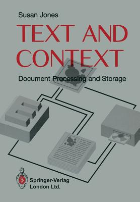 Text and Context: Document Storage and Processing - Jones, Susan