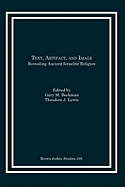 Text, Artifact, and Image: Revealing Ancient Israelite Religion