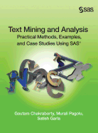Text Mining and Analysis: Practical Methods, Examples, and Case Studies Using SAS