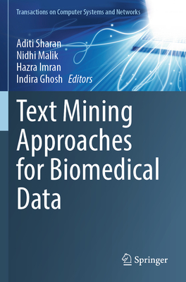 Text Mining Approaches for Biomedical Data - Sharan, Aditi (Editor), and Malik, Nidhi (Editor), and Imran, Hazra (Editor)