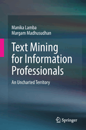 Text Mining for Information Professionals: An Uncharted Territory