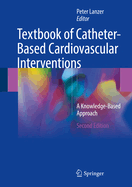 Textbook of Catheter-Based Cardiovascular Interventions: A Knowledge-Based Approach