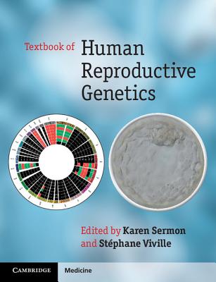 Textbook of Human Reproductive Genetics - Sermon, Karen (Editor), and Viville, St�phane (Editor)
