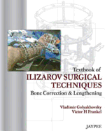 Textbook of Ilizarov Surgical Techniques: Bone Correction and Lengthening