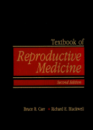 Textbook of Reproductive Medicine - Carr, Bruce R., and Blackwell, Richard E.