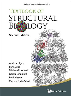 Textbook Of Structural Biology - Liljas, Anders, and Liljas, Lars, and Lindblom, Goran