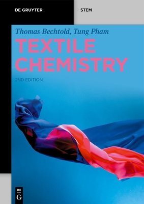 Textile Chemistry - Bechtold, Thomas, and Pham, Tung