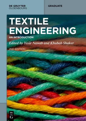 Textile Engineering: An Introduction - Nawab, Yasir (Editor), and Shaker, Khubab (Editor)