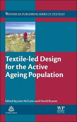 Textile-led Design for the Active Ageing Population - McCann, Jane (Editor), and Bryson, David (Editor)