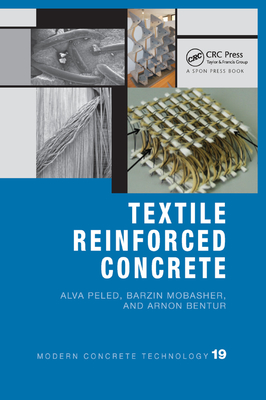 Textile Reinforced Concrete - Peled, Alva, and Bentur, Arnon, and Mobasher, Barzin