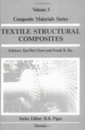 Textile Structural Composites - Chou, Tsu-Wei, and Ko, F K (Editor)