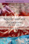Textile Surface Decoration: Silk and Velvet