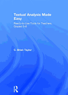 Textual Analysis Made Easy: Ready-To-Use Tools for Teachers, Grades 5-8