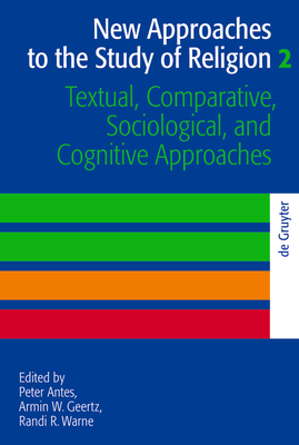 Textual, Comparative, Sociological, and Cognitive Approaches - Antes, Peter (Editor), and Geertz, Armin W. (Editor), and Warne, Randi R. (Editor)