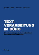 Textverarbeitung Im B�ro: Ein Entscheidungsorientiertes Handbuch Zu Organisation Und Technik