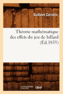 Th�orie Math�matique Des Effets Du Jeu de Billard (�d.1835)