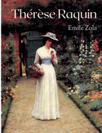 Th?r?se Raquin: Un roman d'?mile Zola