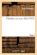 Th??tre en vers. 3 - Tome 3