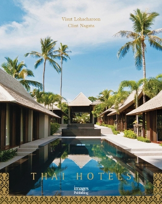 Thai Hotels - Lohacharoon, Visut (Editor), and Nagata, Clint (Editor)
