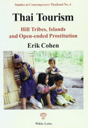 Thai Tourism: Hill Tribes, Islands and Open Ended Prostitution