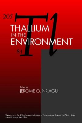 Thallium in the Environment - Nriagu, Jerome O (Editor)