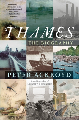 Thames: The Biography - Ackroyd, Peter