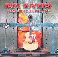 Thank God I'm a Country Boy - Roy Rivers