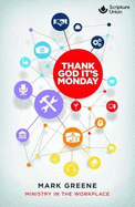 Thank God it's Monday: Ministry in the Workplace
