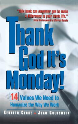 Thank God It's Monday! - Cloke, Kenneth, and Goldsmith, Joan, and Bennis, Warren G (Foreword by)