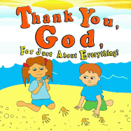 Thank You God for Just about Everything