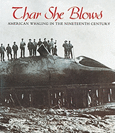 Thar She Blows: American Whaling in the Nineteenth Century