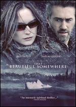 That Beautiful Somewhere - Robert Budreau