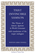 That Invincible Samson: The Theme of Samson Agonistes in World Literature