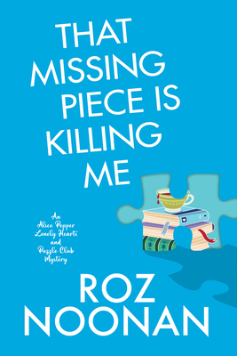 That Missing Piece Is Killing Me - Noonan, Roz