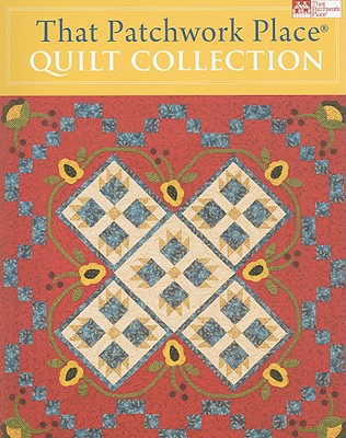That Patchwork Place Quilt Collection - That Patchwork Place (Creator)
