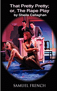 That Pretty Pretty; Or, the Rape Play