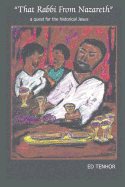''That Rabbi From Nazareth'': a quest for the historical Jesus