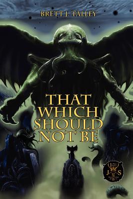 That Which Should Not Be - Talley, Brett J