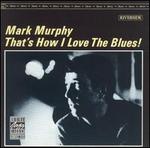 That's How I Love the Blues!