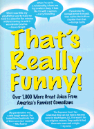 That's Really Funny!: Over 1,000 More Great Jokes from Today's Hottest Comedians