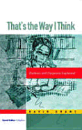 That's the Way I Think: Dyslexia, Dyspraxia, ADHD and Dyscalculia Explained